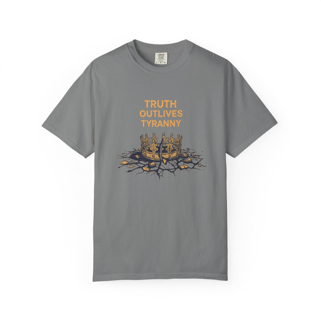 Truth Outlives Tyranny T-Shirt | Bold Political Activist Graphic Tee- Ten & Timber