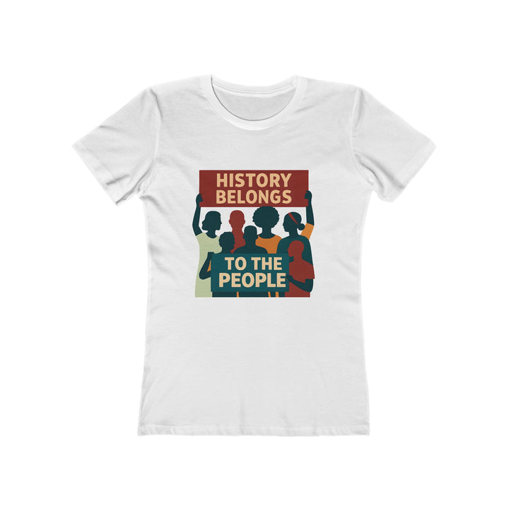 History Belongs to the People T-Shirt | Protest Activist Graphic Statement Tee