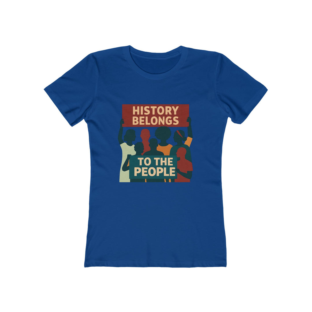 History Belongs to the People T-Shirt | Protest Activist Graphic Statement Tee