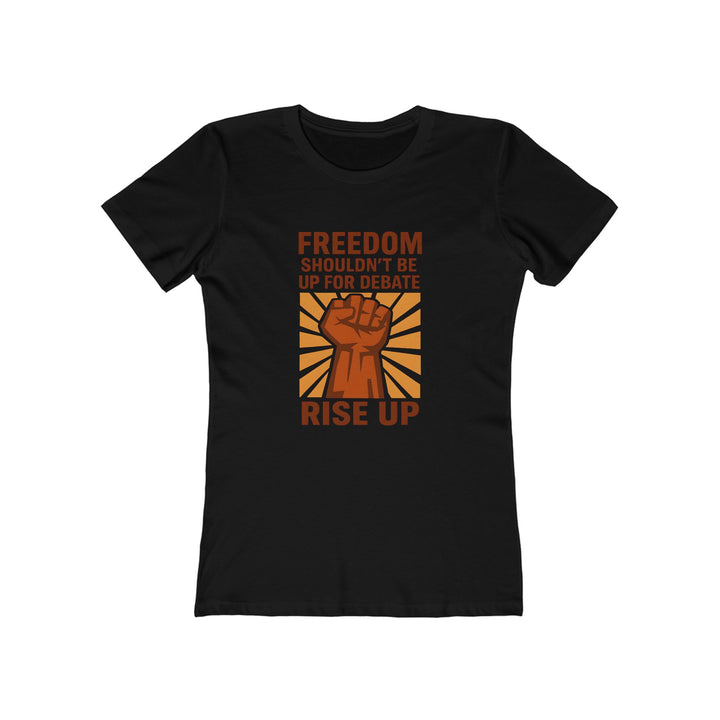 Freedom Rise Up T-Shirt | Bold Activist Protest Equality Graphic Statement Tee- Ten & Timber