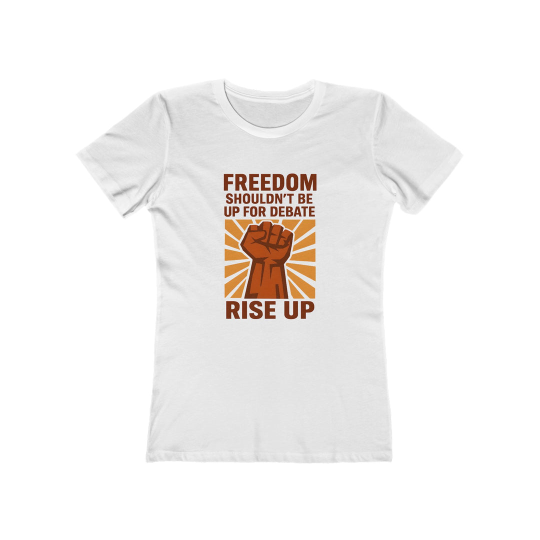 Freedom Rise Up T-Shirt | Bold Activist Protest Equality Graphic Statement Tee- Ten & Timber