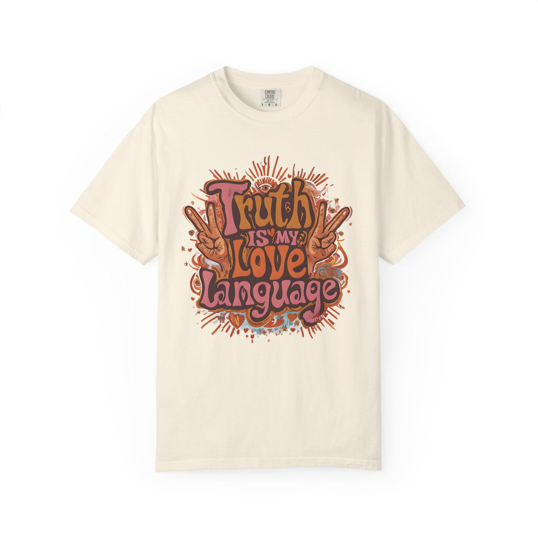 Truth Is My Love Language TShirt Groovy Retro Peace Tee Honest Expression Shirt Bold Graphic Unisex Top 70s Style Statement Tee- Ten & Timber