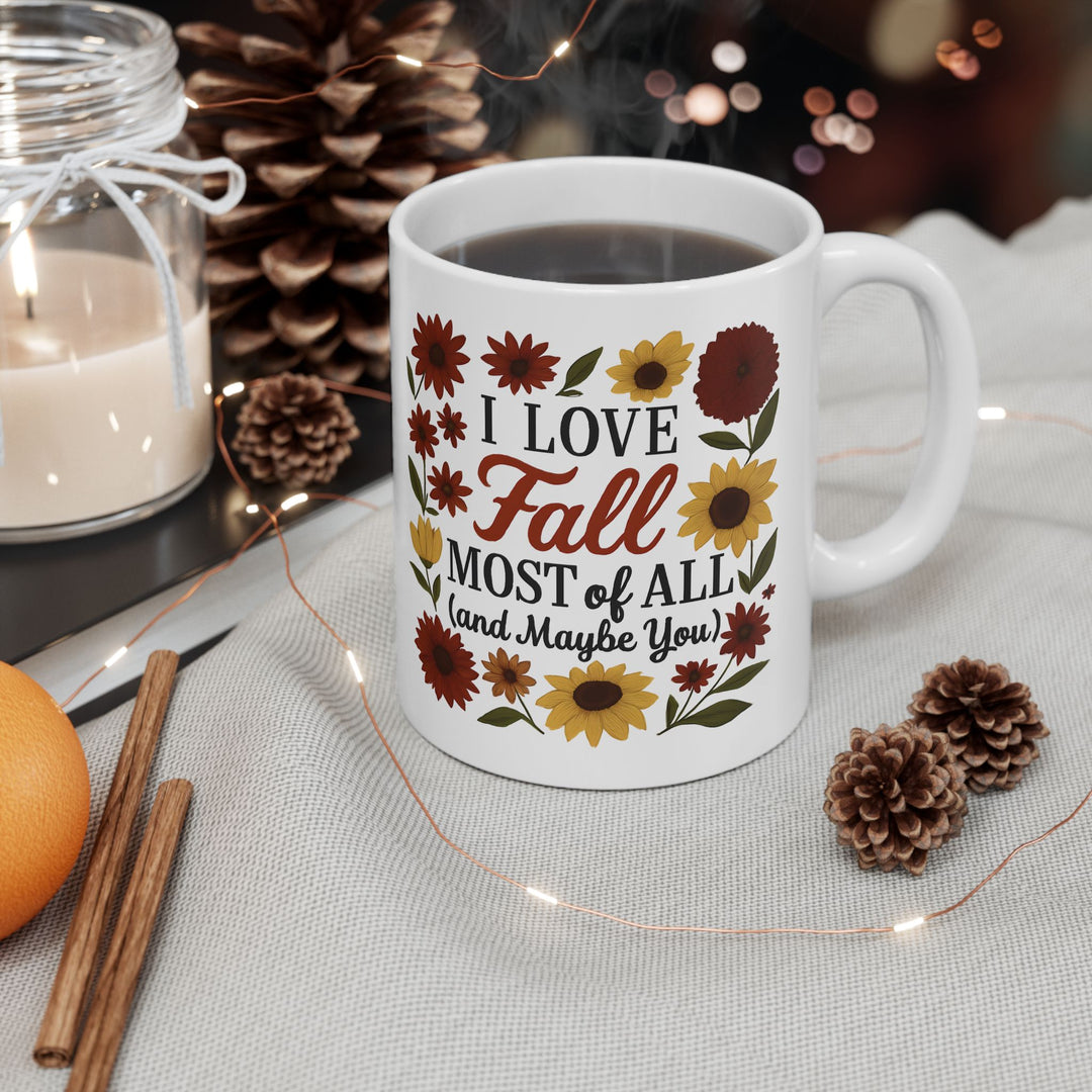 I Love Fall Most of All Mug Funny Autumn Coffee Cup Cozy Fall Gift with Sunflowers & Rustic Florals- Ten & Timber