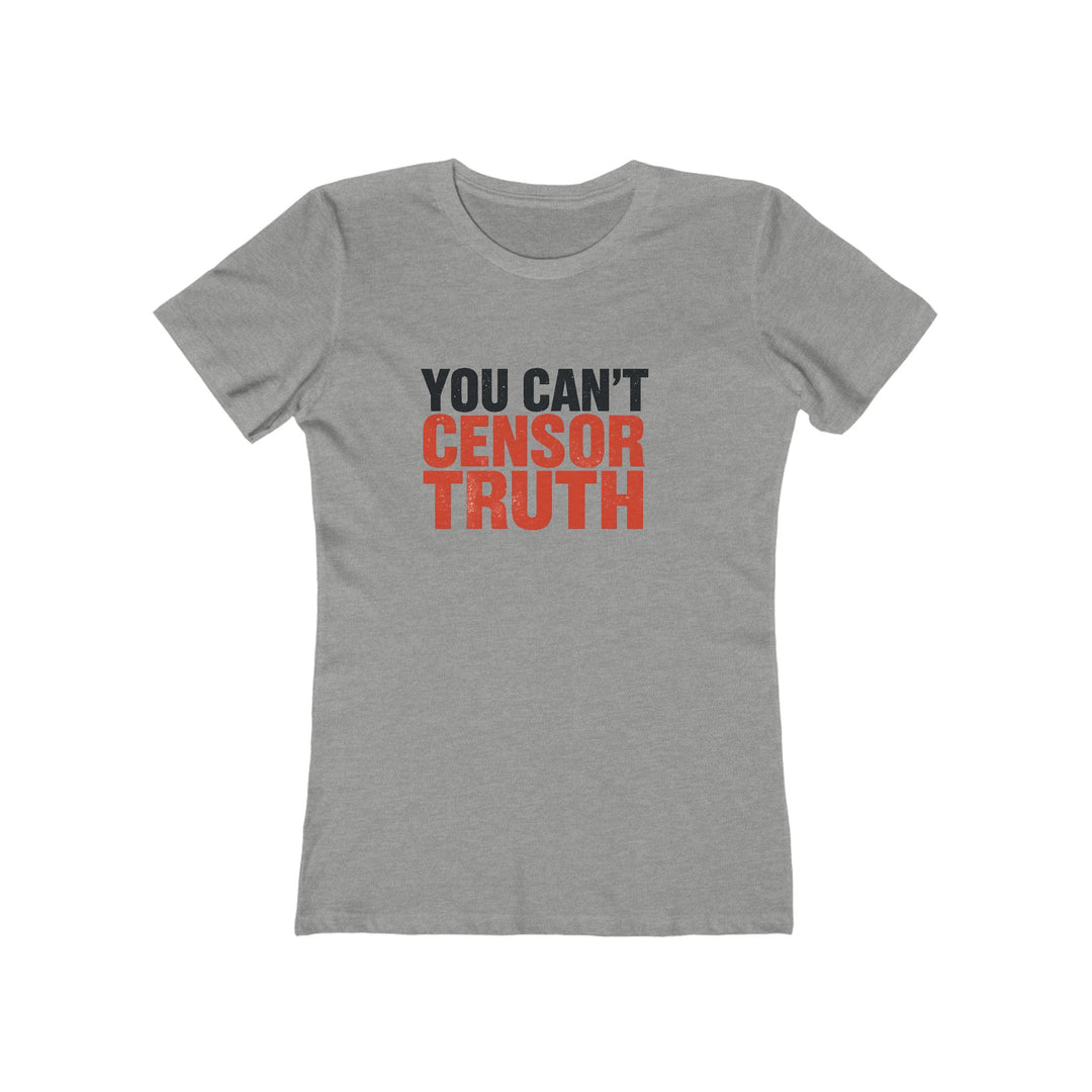 You Can’t Censor Truth T-Shirt | Free Speech Bold Statement Graphic Tee- Ten & Timber