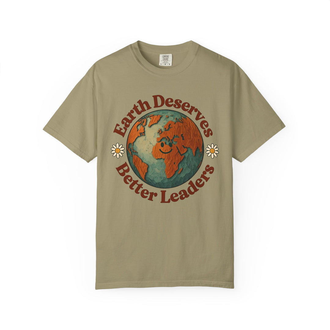 Earth Deserves Better Leaders Shirt – Climate Change Activist Eco Tee, Earth Day Top- Ten & Timber
