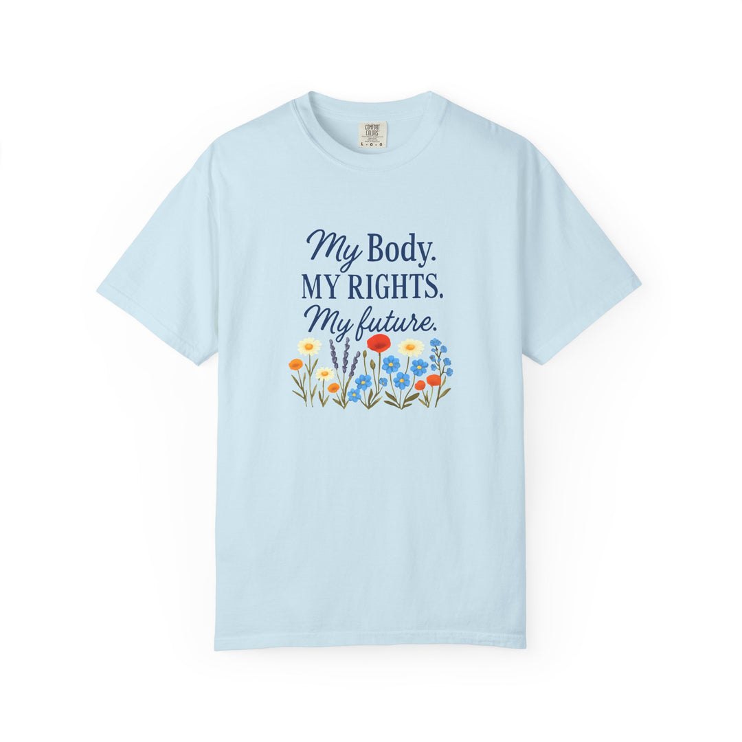 My Body My Rights My Future T-Shirt | Empowerment Floral Graphic Tee- Ten & Timber