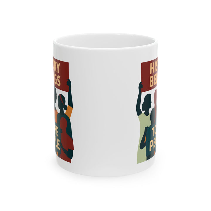 History Belongs to the People Protest Mug | Activist Coffee Cup