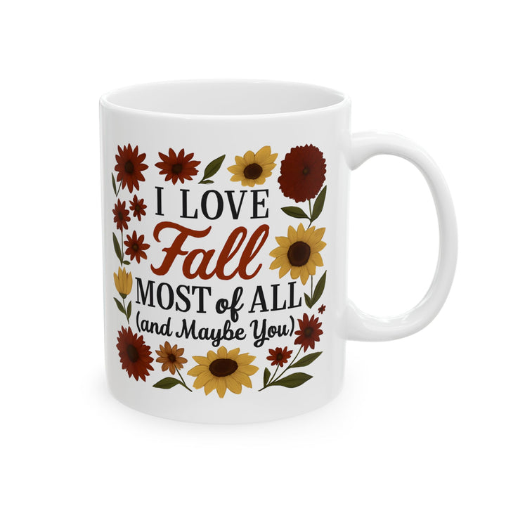 I Love Fall Most of All Mug Funny Autumn Coffee Cup Cozy Fall Gift with Sunflowers & Rustic Florals