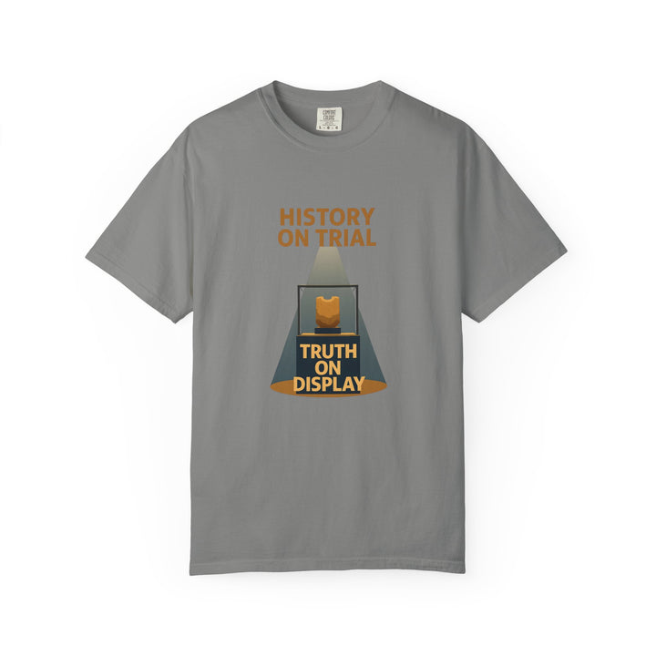 History on Trial T-Shirt – Truth on Display Activist Graphic Tee- Ten & Timber
