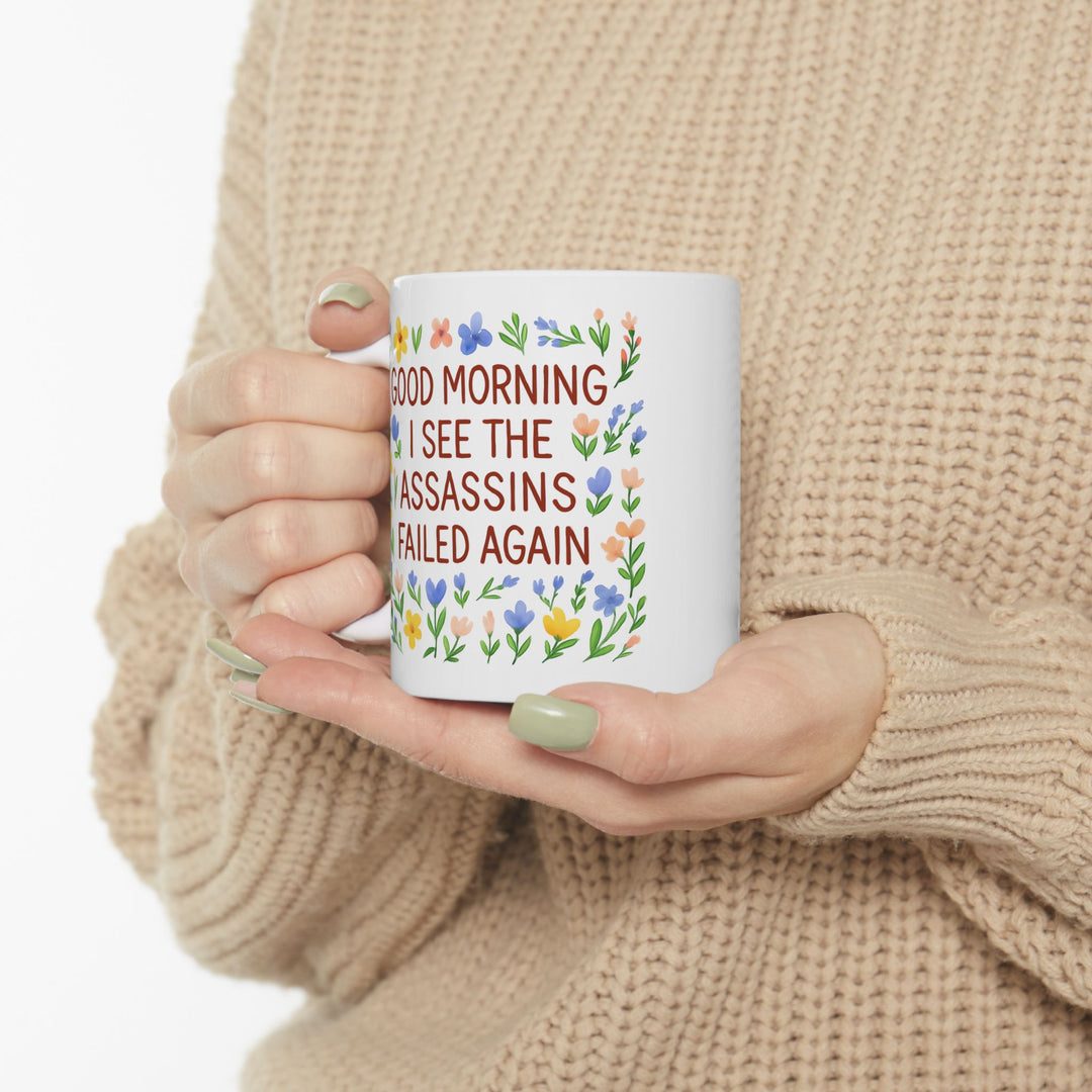 Good Morning Assassins Failed Again Mug Funny Floral Coffee Cup Sarcastic Gift for Friends & Coworkers- Ten & Timber
