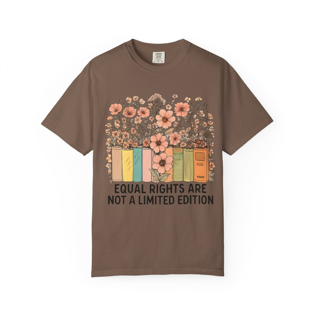 Equal Rights Are Not a Limited Edition TShirt Feminist Equality Tee Floral Book Graphic Social Justice Unisex Shirt Activist Gift- Ten & Timber
