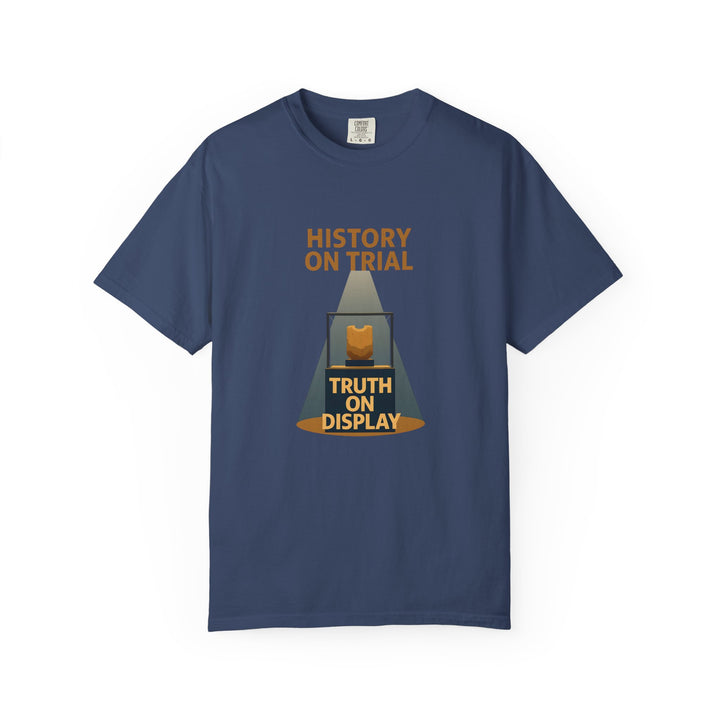 History on Trial T-Shirt – Truth on Display Activist Graphic Tee- Ten & Timber