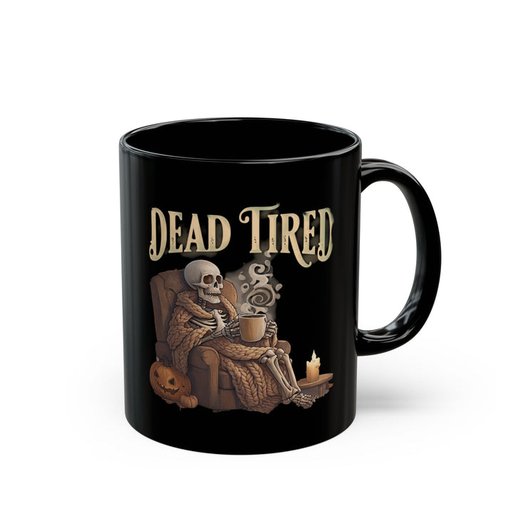 Dead Tired Skeleton Coffee Mug Cozy Spooky Halloween Mug, Funny Fall Coffee Cup for Pumpkin Spice Lovers, Gothic Autumn Gift Idea- Ten & Timber