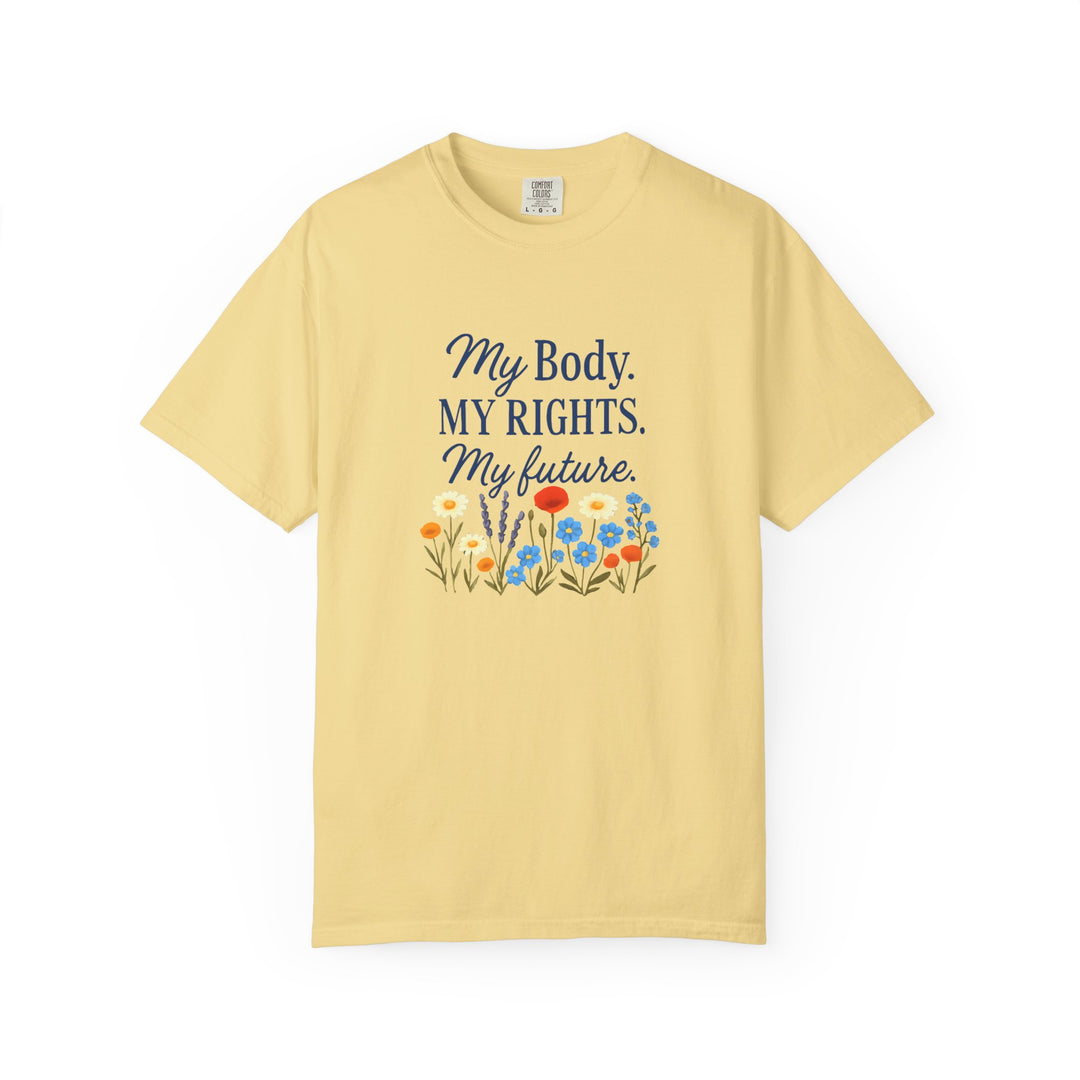 My Body My Rights My Future T-Shirt | Empowerment Floral Graphic Tee- Ten & Timber