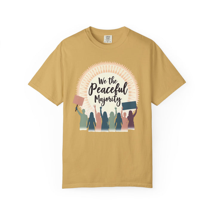 We the Peaceful Majority TShirt Unity Protest Tee Peaceful Resistance Shirt Empowerment Graphic Tee Unisex Activist Apparel- Ten & Timber