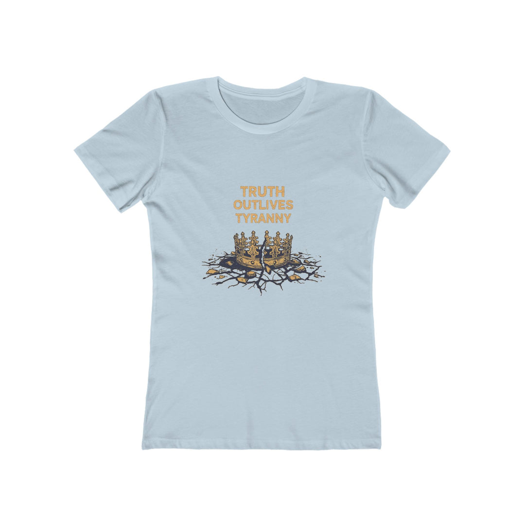 Truth Outlives Tyranny T-Shirt | Activist Motivational Graphic Statement Tee