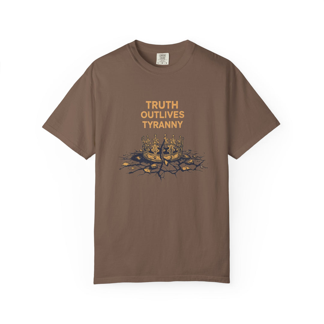 Truth Outlives Tyranny T-Shirt | Bold Political Activist Graphic Tee- Ten & Timber