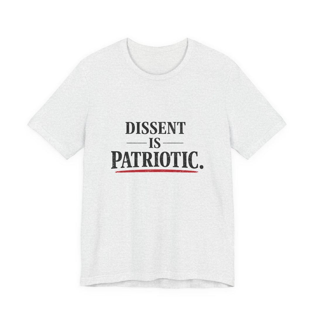 Dissent Is Patriotic Shirt – Minimalist Pro-Democracy Statement Tee