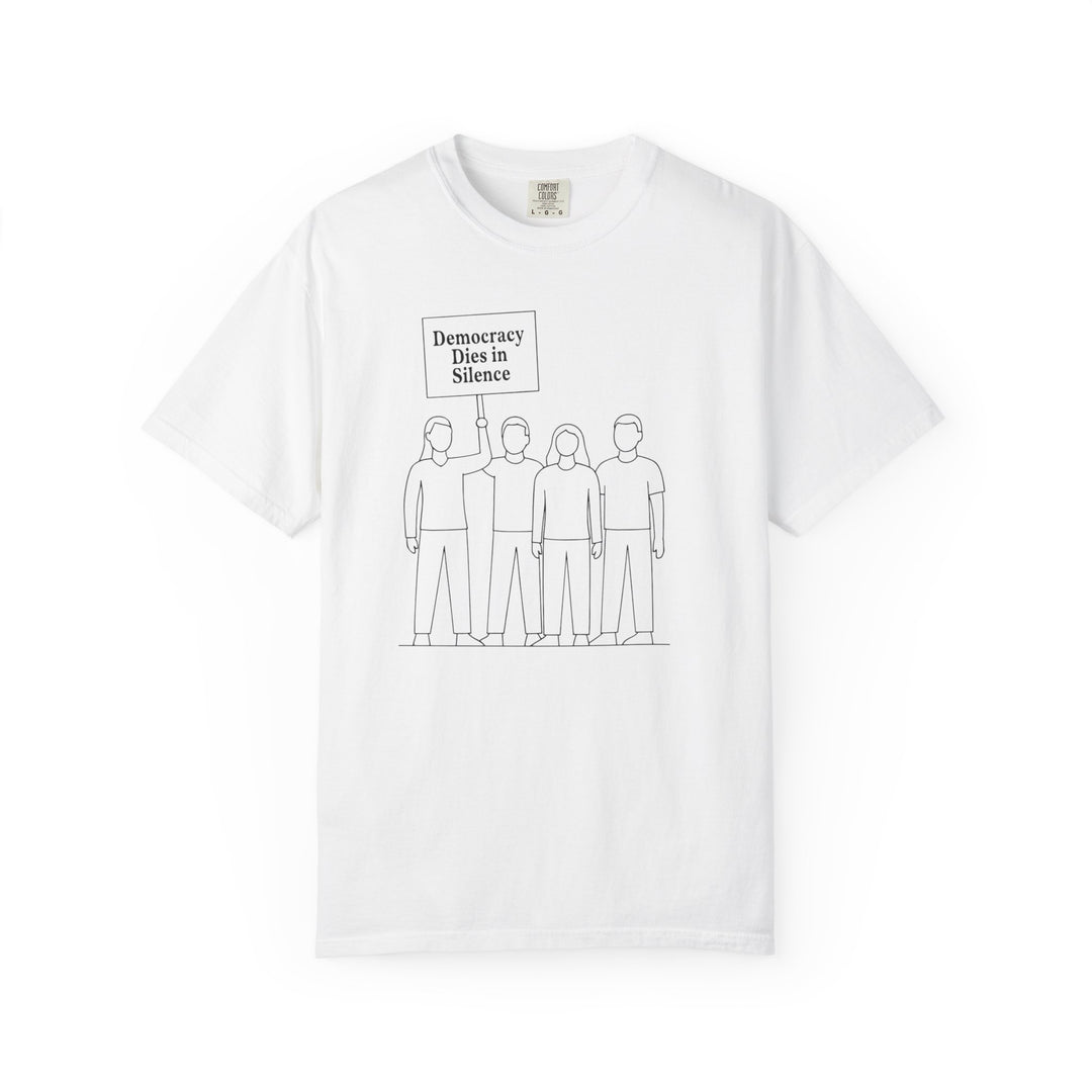 Democracy Dies in Silence T-Shirt – Minimalist Protest Graphic Tee for Free Speech- Ten & Timber