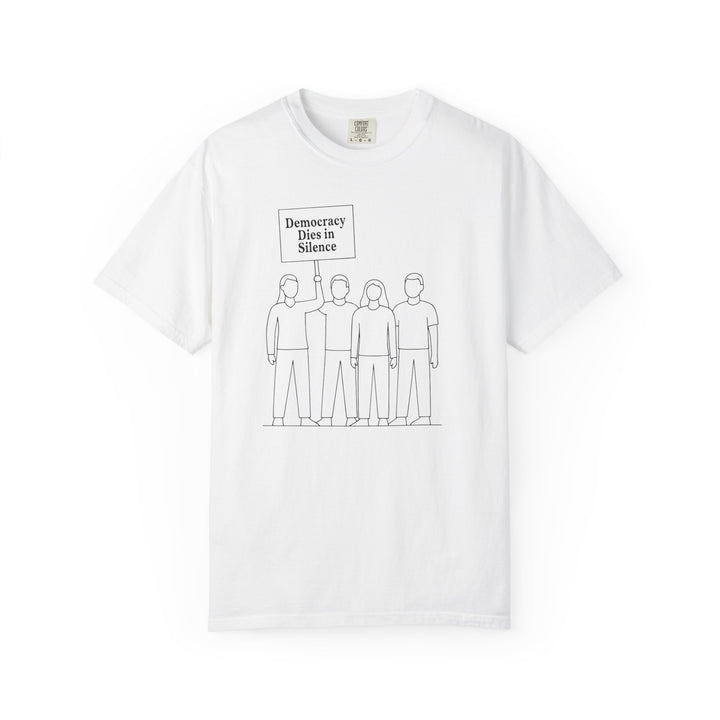 Democracy Dies in Silence T-Shirt – Minimalist Protest Graphic Tee for Free Speech- Ten & Timber