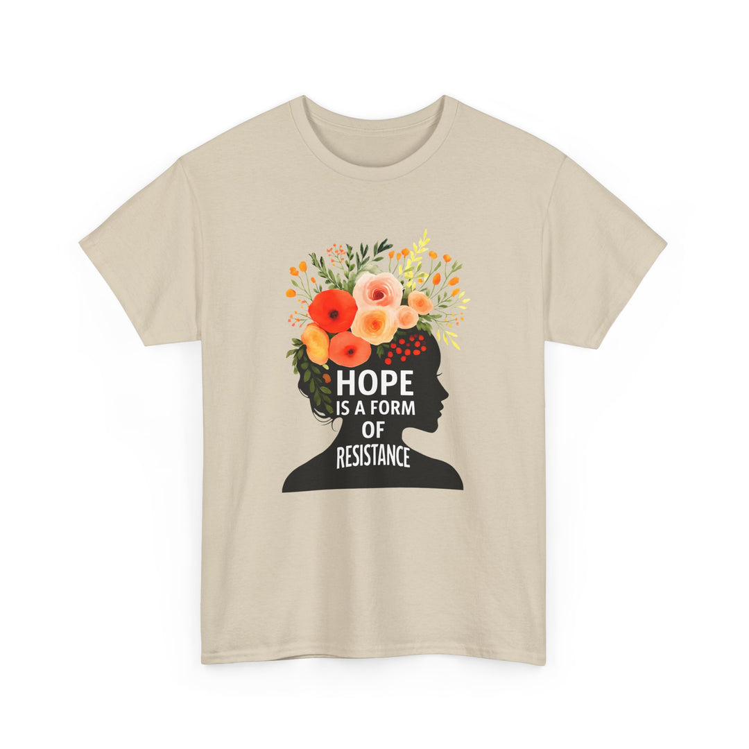 Hope Is a Form of Resistance T-Shirt Feminist Floral Graphic Tee Empowering Activist Shirt Mental Health and Social Justice Gift- Ten & Timber