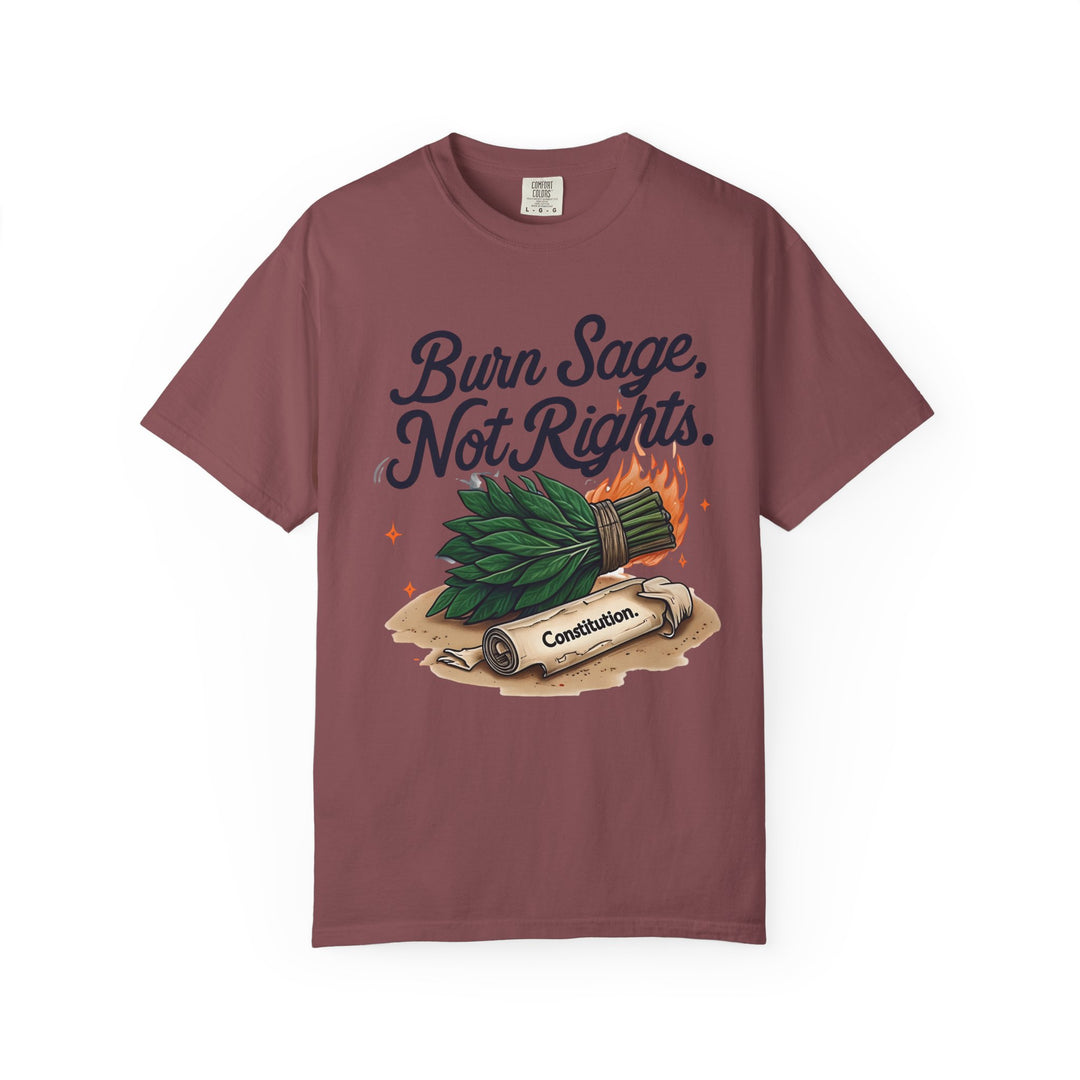 Burn Sage Not Rights TShirt Political Activism Tee Feminist Protest Shirt Pro Rights Graphic Tee Constitution Themed Unisex Top- Ten & Timber