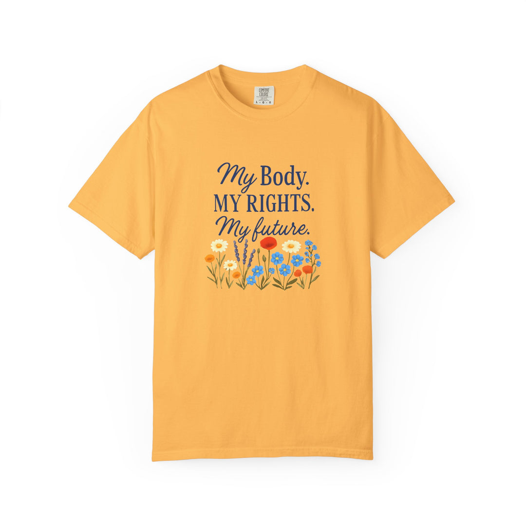 My Body My Rights My Future T-Shirt | Empowerment Floral Graphic Tee- Ten & Timber