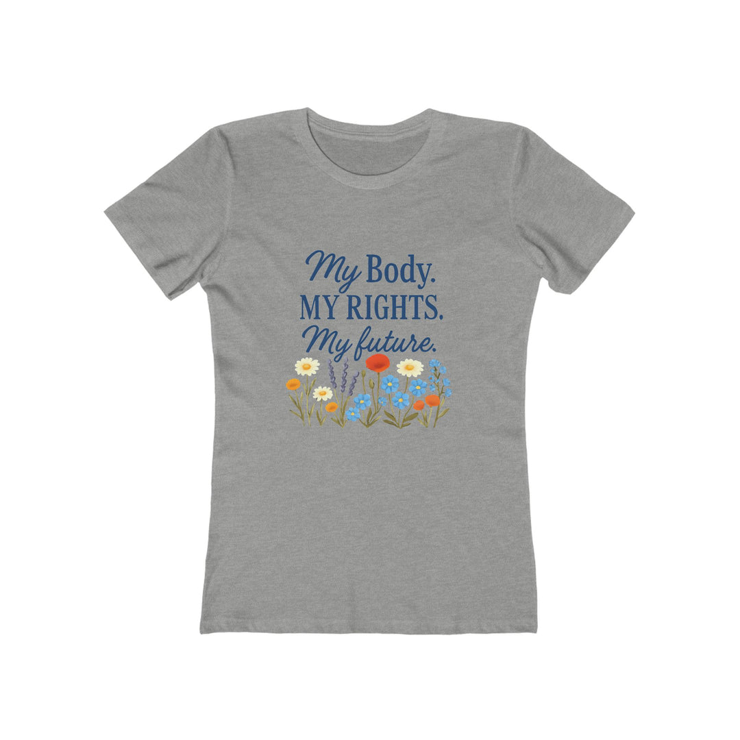 My Body My Rights My Future T-Shirt | Feminist Floral Empowerment Tee- Ten & Timber