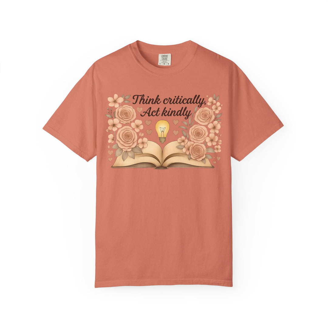 Think Critically Act Kindly TShirt Floral Book Graphic Tee Kindness Shirt Critical Thinking Unisex Shirt Teacher Gift Soft Feminist Tee