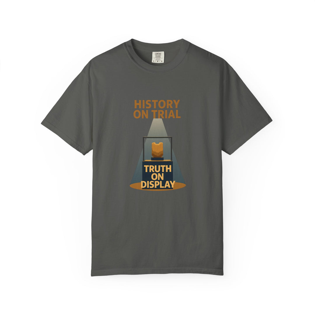 History on Trial T-Shirt – Truth on Display Activist Graphic Tee- Ten & Timber