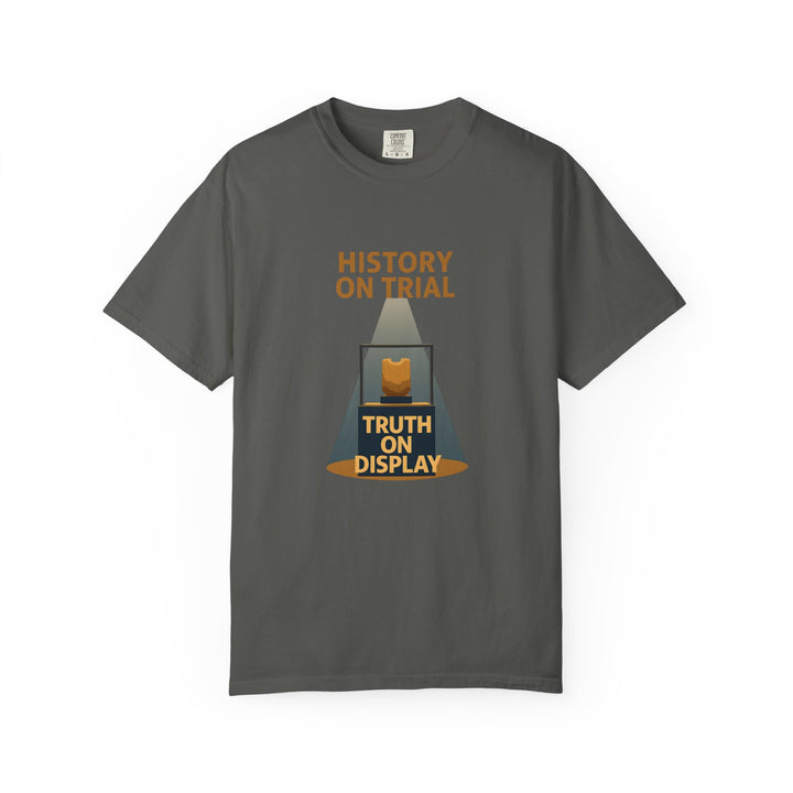 History on Trial T-Shirt – Truth on Display Activist Graphic Tee- Ten & Timber