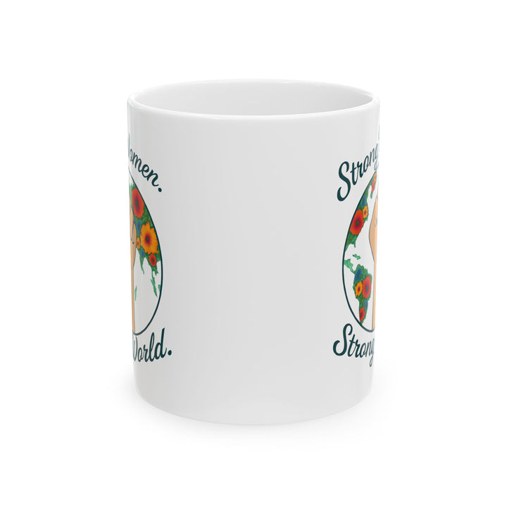 Strong Women Strong World Mug | Feminist Empowerment Coffee & Tea Cup