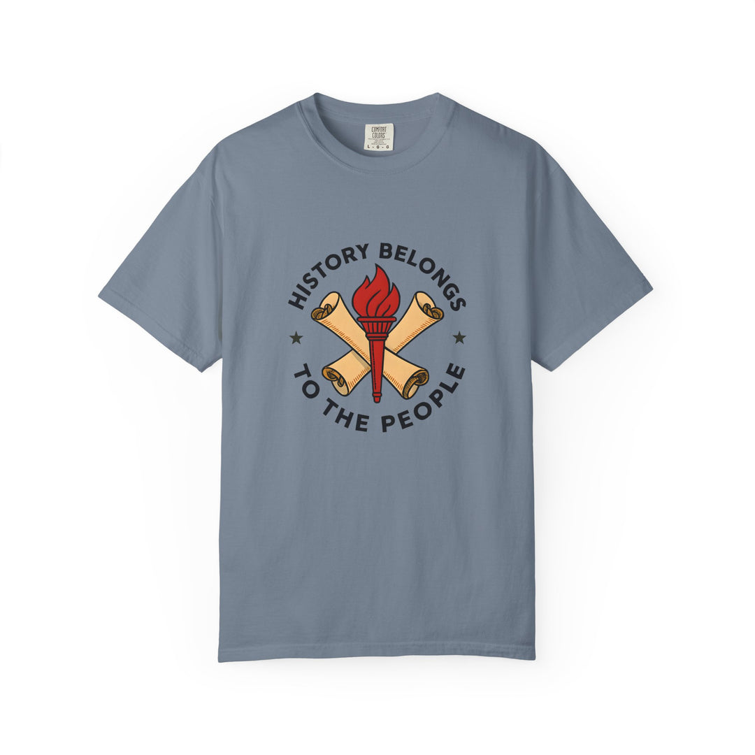 History Belongs to the People Graphic T-Shirt Protest & Activist Tee- Ten & Timber
