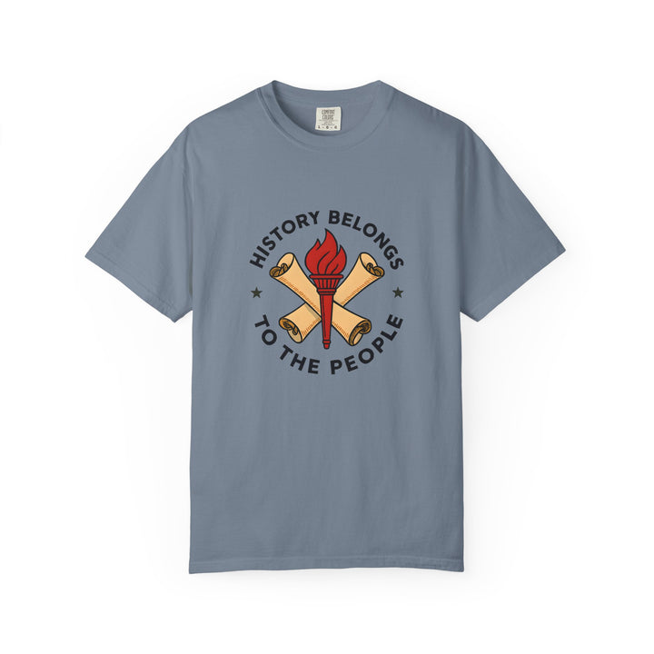 History Belongs to the People Graphic T-Shirt Protest & Activist Tee- Ten & Timber