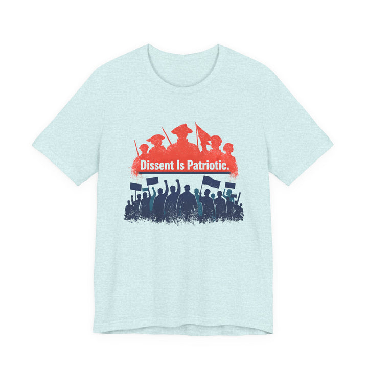 Dissent Is Patriotic Shirt – Pro-Democracy Protest Statement Tee