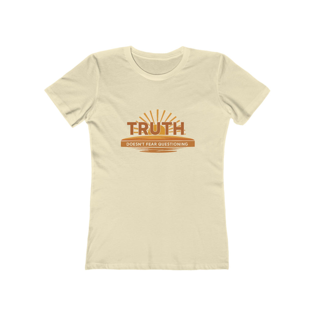 Truth Doesn’t Fear Questioning T-Shirt | Motivational Graphic Quote Tee- Ten & Timber