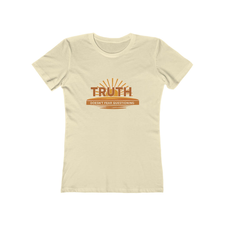 Truth Doesn’t Fear Questioning T-Shirt | Motivational Graphic Quote Tee- Ten & Timber