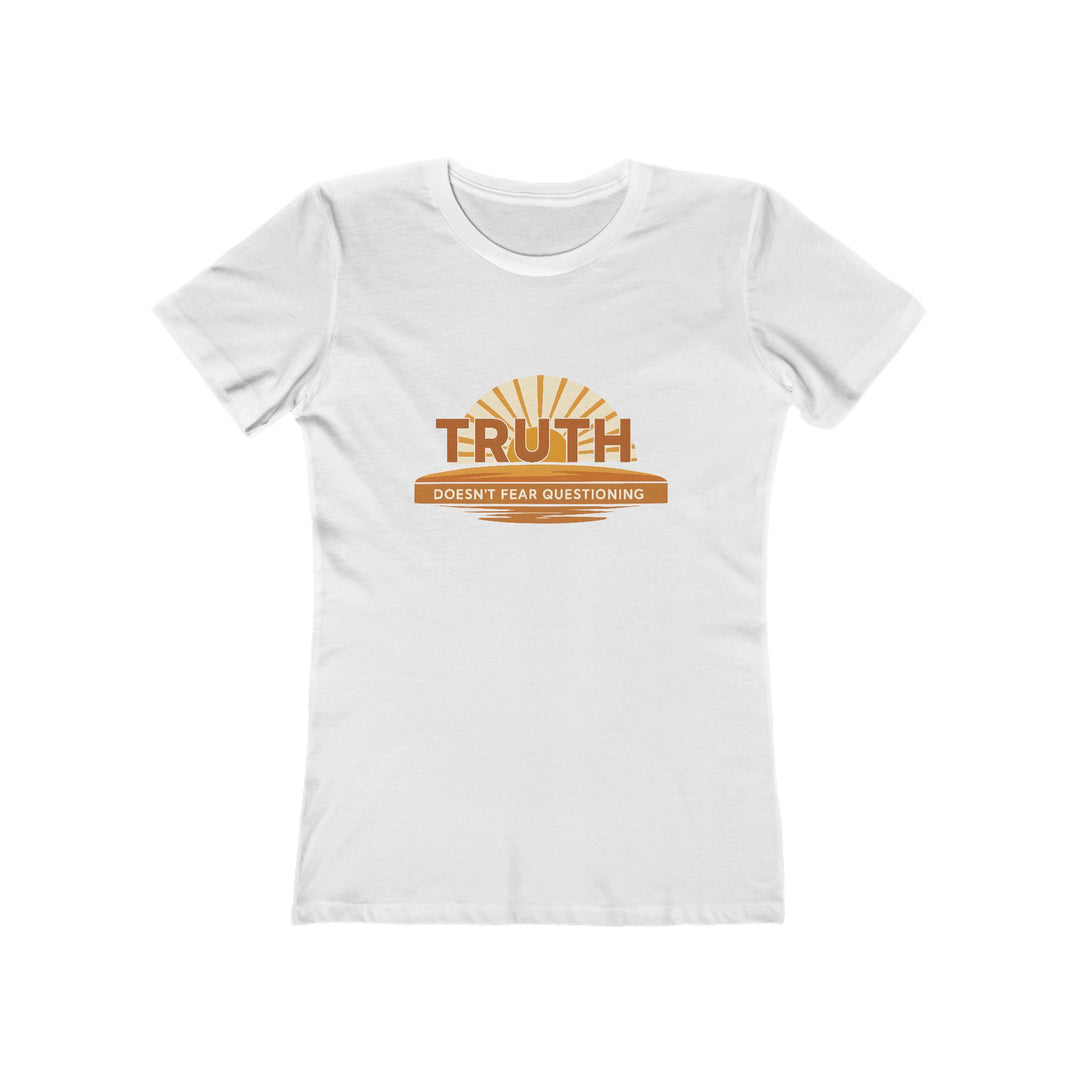 Truth Doesn’t Fear Questioning T-Shirt | Motivational Graphic Quote Tee- Ten & Timber