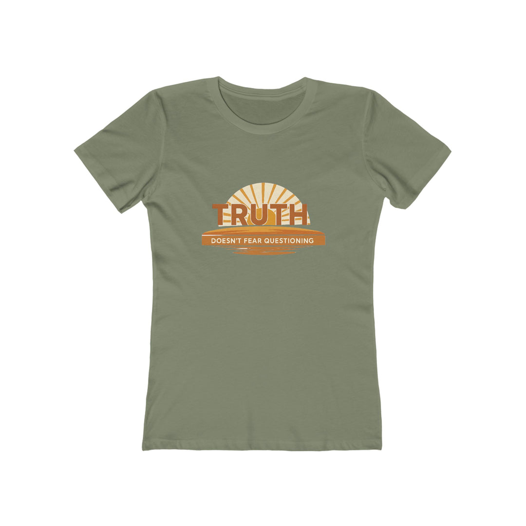 Truth Doesn’t Fear Questioning T-Shirt | Motivational Graphic Quote Tee- Ten & Timber