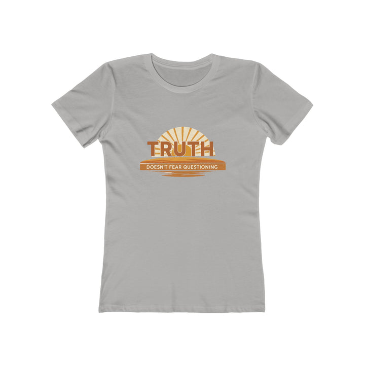 Truth Doesn’t Fear Questioning T-Shirt | Motivational Graphic Quote Tee- Ten & Timber