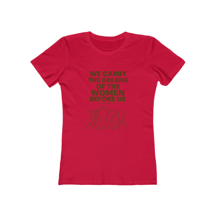 We Carry the Dreams T-Shirt | Women Empowerment Legacy Graphic Statement Tee- Ten & Timber