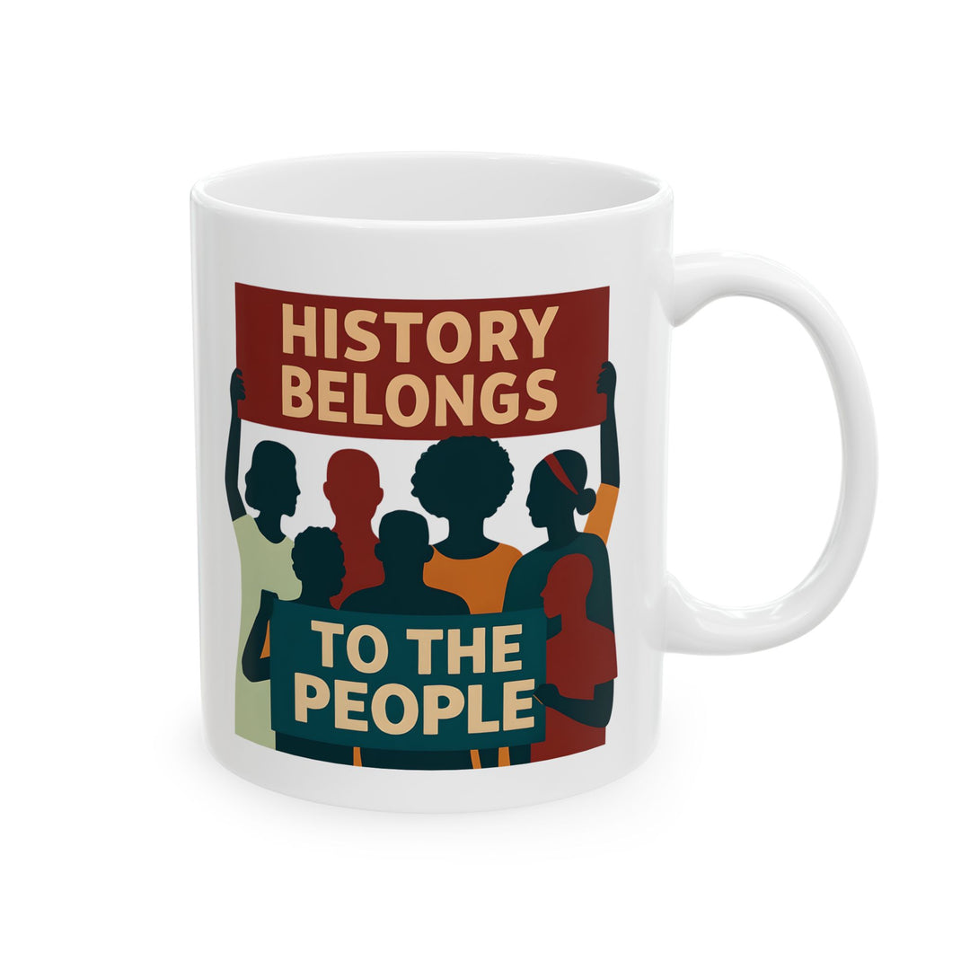 History Belongs to the People Protest Mug | Activist Coffee Cup- Ten & Timber