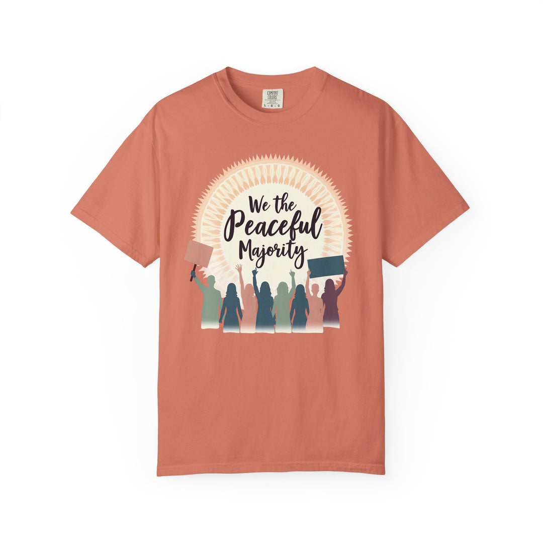 We the Peaceful Majority TShirt Unity Protest Tee Peaceful Resistance Shirt Empowerment Graphic Tee Unisex Activist Apparel- Ten & Timber