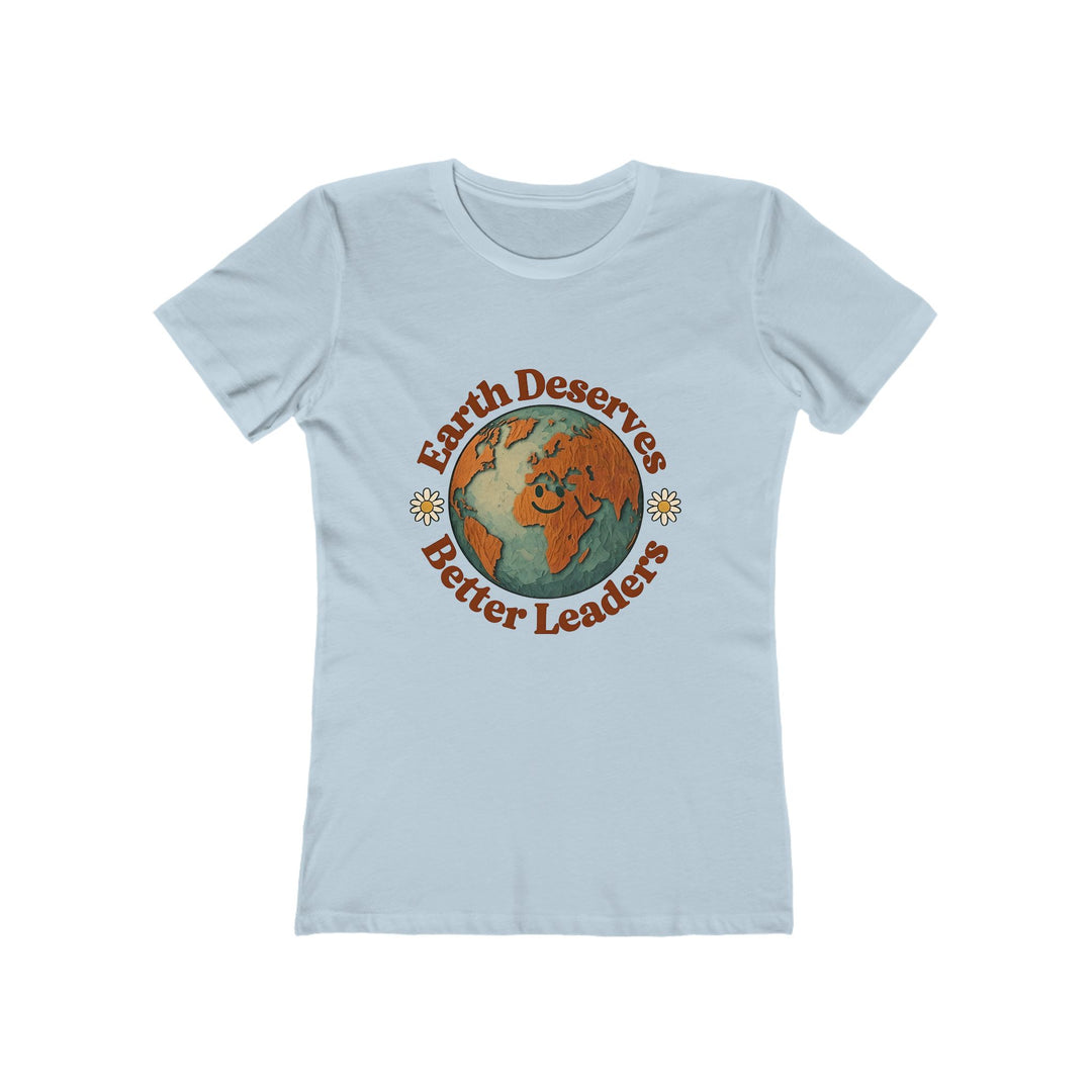 Earth Deserves Better Leaders T-Shirt | Eco Activist Environmental Graphic Tee- Ten & Timber