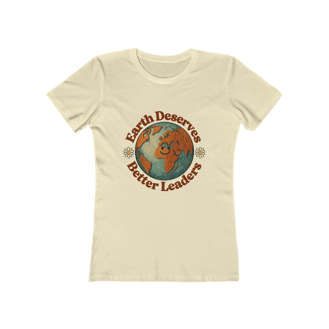 Earth Deserves Better Leaders T-Shirt | Eco Activist Environmental Graphic Tee- Ten & Timber