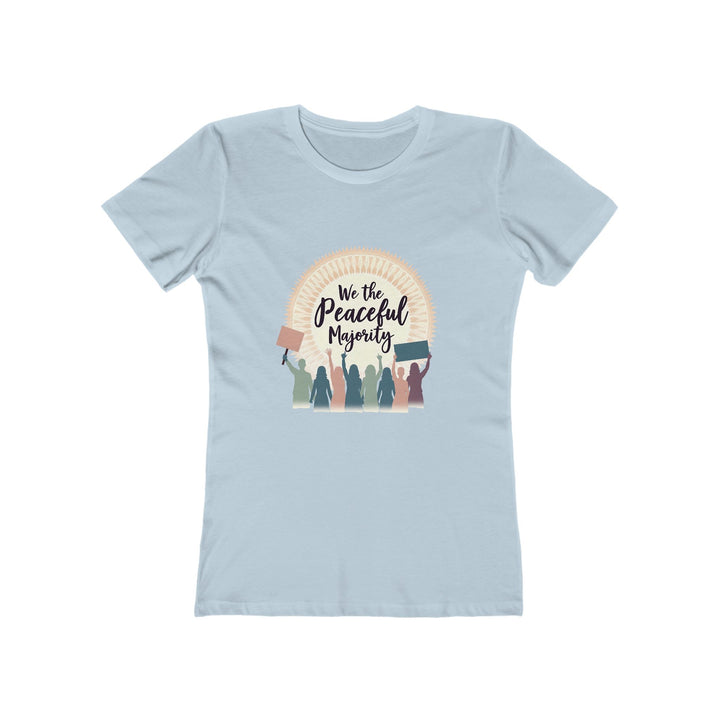 We the Peaceful Majority T-Shirt | Unity Protest Equality Activist Graphic Tee