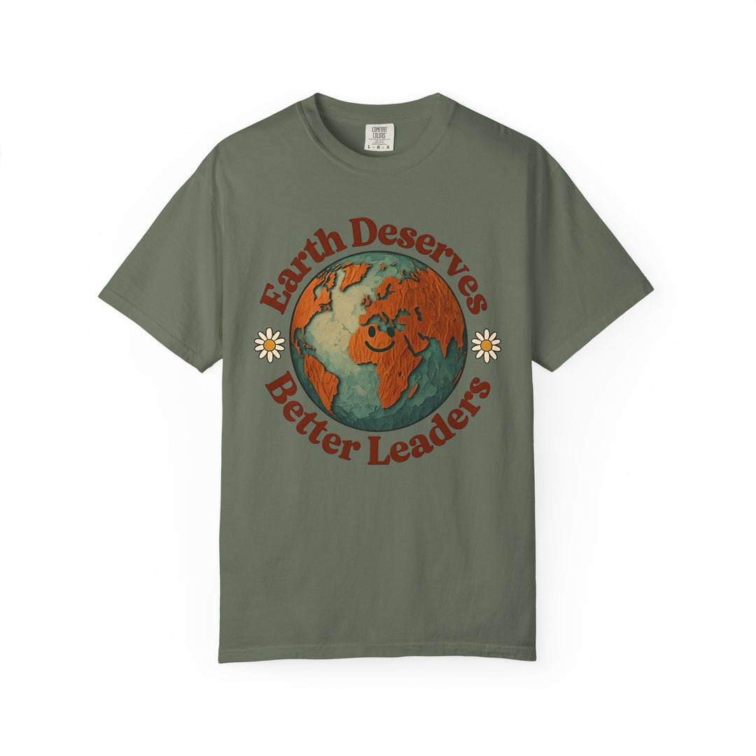 Earth Deserves Better Leaders Shirt – Climate Change Activist Eco Tee, Earth Day Top- Ten & Timber