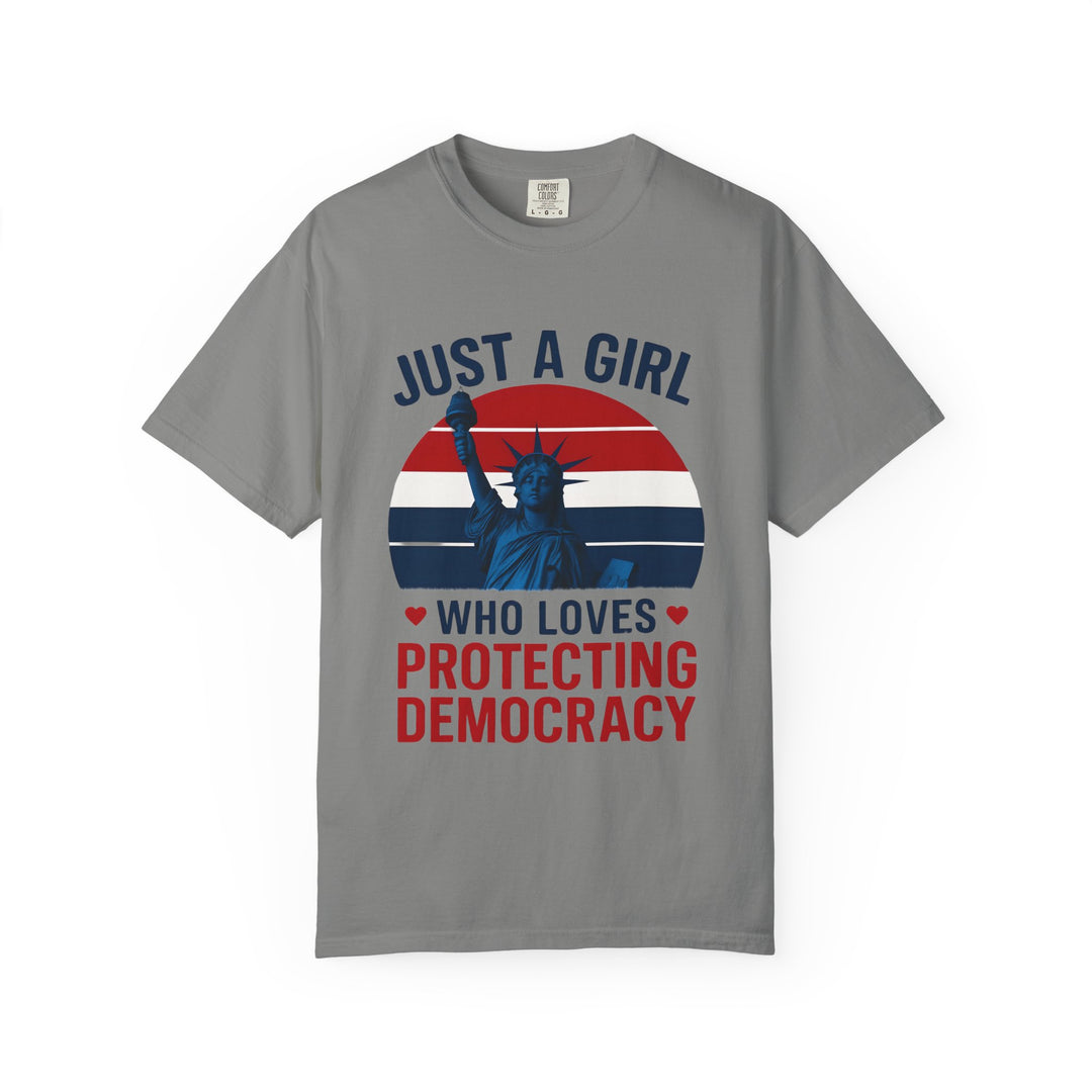 Just a Girl Who Loves Protecting Democracy Shirt Feminist Political Tee ProDemocracy Unisex Graphic T-Shirt Patriotic Statement Gift- Ten & Timber