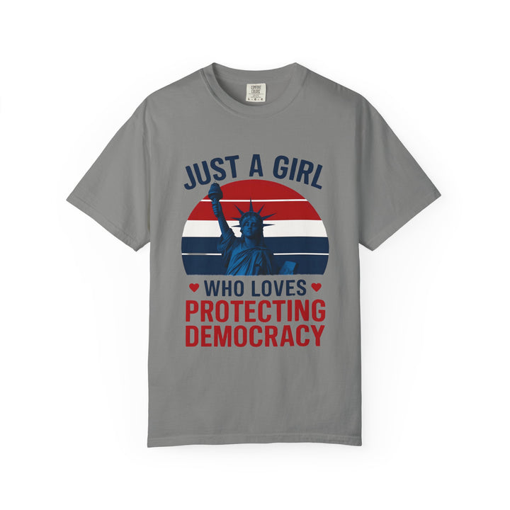 Just a Girl Who Loves Protecting Democracy Shirt Feminist Political Tee ProDemocracy Unisex Graphic T-Shirt Patriotic Statement Gift- Ten & Timber