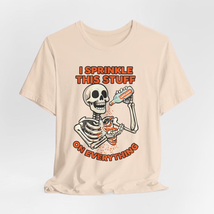I Sprinkle Sarcasm on Everything Shirt Funny Skeleton T-Shirt Spooky Humor Graphic Tee for Halloween & Everyday- Ten & Timber